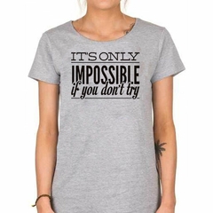 Remera If Only Impossible If You Dont Try - tienda online