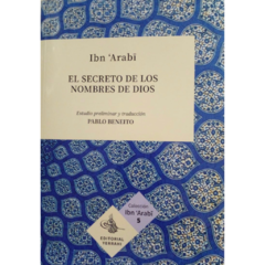 El Secreto de los Nombres de Dios - Colección Ibn Arabi Nº5