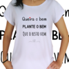 Babylook Queira o bem, plante o bem, que o resto vem