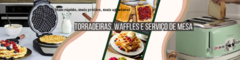 Banner da categoria Torradeiras, Waffles e Serviço de Mesa