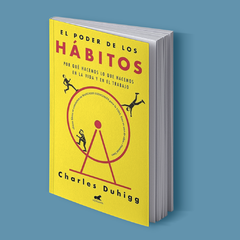 El poder de los Hábitos - Charles Duhigg