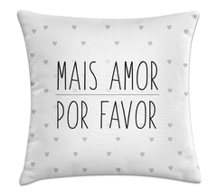 Capa de Almofada Mais Amor Por Favor 45x45