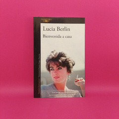 Bienvenida a casa - Lucia Berlin