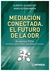 Mediacion Conectada: El futuro de la ODR - comprar online