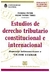 Estudios de derecho tributario constitucional e internacional