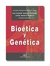Bioetica y genetica