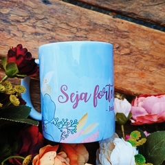 Caneca | Seja Forte