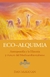 Ebook Eco Alquimia Antroposofía y la Historia y Futuro del Medioambientalismo