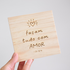 Placa de Madeira | Façam Tudo Com Amor