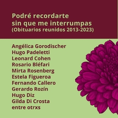 Podré recordarte sin que me interrumpas / Obituarios reunidos 2013-2023, de Beatriz Vignoli - La gran Nilson