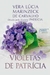 Violetas de Patrícia - Vera Lúcia Marinzeck