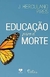 Educação para a Morte - J. Herculano Pires