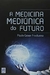 A Medicina mediúnica do futuro- Paulo Cesar Fructuoso