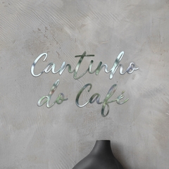 Frase em Acrílico, Cantinho do Café - loja online