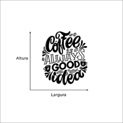 Imagem do Lettering de Parede, em Acrílico, Coffe Is Always Good Idea