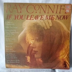 Lp Ray Conniff - If You Leave Me Now