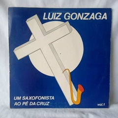 Lp Luiz Gonzaga - Um Saxofonista Ao Pé Da Cruz