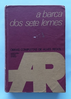 LIVRO A BARCA DOS SETE LEMES - AS OBRAS COMPLETAS DE ALVES REDOL