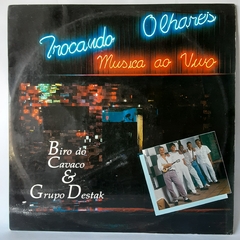 Lp Biro do Cavaco e Grupo Destak - Trocando Olhares (1989)