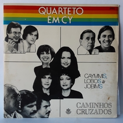 LP QUARTETO EM CY - CAMINHOS CRUZADOS (1981) - CAYMMIS, LOBOS E JOBIMS