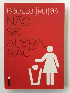 LIVRO NÃO SE APEGA NÃO - ISABELA FREITAS