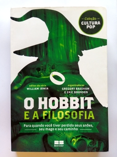 LIVRO O HOBBIT E A FILOSOFIA - GREGORY BASSHAM E ERIC BRONSON