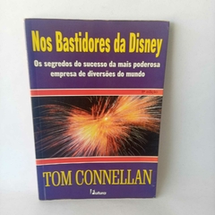 Livro Nos bastidores da Disney - Tom Connellan