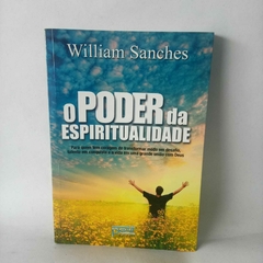 Livro O poder da espiritualidade - William Sanches