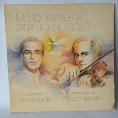 LP Música Brasileira para violino solo - Flausino Vale / Jerzy Milewski