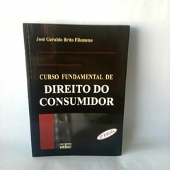 Livro Curso Fundamental de Direito do Consumidor - José Geraldo Brito Filomeno