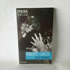 Livro Folha Explica Roberto Carlos (cantor) - Oscar Pilagallo