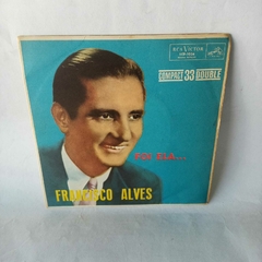 Compacto de vinil Francisco Alves - Foi ela