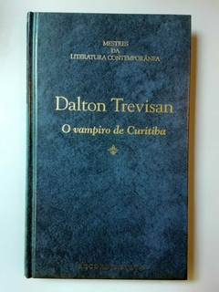 LIVRO O VAMPIRO DE CURITIBA - DALTON TREVISAN - CAPA DURA (COLEÇÃO MESTRES DA LITERATURA CONTEMPORÂNEA)