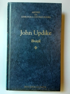 LIVRO BRAZIL - JOHN UPDIKE - CAPA DURA (COLEÇÃO MESTRES DA LITERATURA CONTEMPORÂNEA)