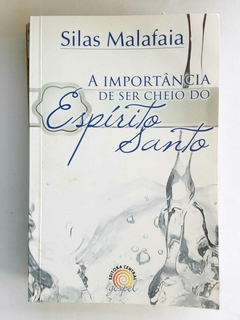 LIVRO A IMPORTÂNCIA DE SER CHEIO DO ESPÍRITO SANTO - SILAS MALAFAIA