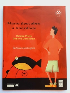 LIVRO MANO DESCOBRE A LIBERDADE - HELOISA PRIETO E GILBERTO DIMENSTEIN - (cópia)