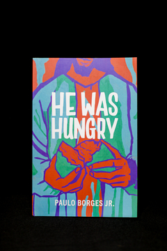 HE WAS HUNGRY (INGLÊS) | PAULO BORGES JR.