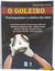 Francisco Leal - Livro O Goleiro - O Protagonismo e a Mística das Mãos