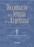 Diccionario (C) de la lengua de la Argentina (Edic. cartoné)