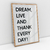 Quadro Decorativo Frase Dream Live and Thank Every Day Preto e Branco - comprar online