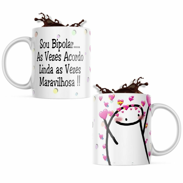 Caneca Florks Meme Sou Bipolar As Vezes Acordo Linda As Veze