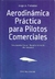AERODINAMICA PRACTICA PARA PILOTOS COMERCIALES 3/ED