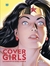 COVER GIRLS. LAS HEROÍNAS DE DC COMICS