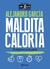MALDITA CALORIA