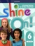 SHINE ** ON 6 STUDENT BOOK WITH EXTRA PRACTICE
