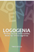 LOGOGENIA. HISTORIA Y NUEVAS ARTICULACIONES DESDE LAS CIENCIAS COGNITIVAS