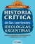 HISTORIA CRITICA DE LAS CORRIENTES IDEOLOGICAS ARGENTINAS