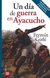 UN DIA DE GUERRA EN AYACUCHO