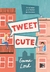 TWEET CUTE