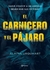 CARNICERO Y EL PÁJARO,EL